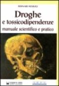 Droghe e tossicodipendenze. Manuale scientifico e pratico