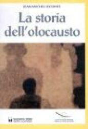 La storia dell'olocausto. Memoria per le giovani generazioni