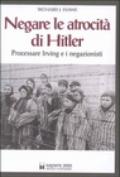 Negare le atrocità di Hitler. Processare Irving e i negazionisti