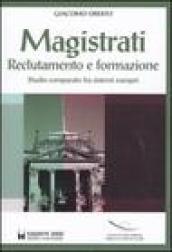 Magistrati. Reclutamento e formazione. Studio comparato fra sistemi europei