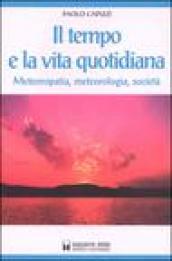 Il tempo e la vita quotidiana. Meteoropatia, meteorologia, società