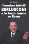 «Operazione Botticelli». Berlusconi e la terza marcia su Roma