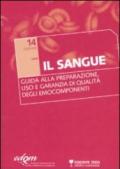 Il sangue. Guida alla preparazione, uso e garanzia di qualità degli emocomponenti