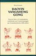 Daoyin YangSheng Gogn: Esercizi fisici ed i respirazione combinati con l'automassaggio per il mantenimento della salute (Acupunctura)
