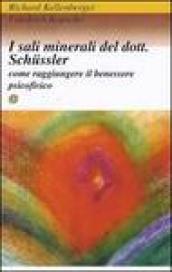 I sali minerali del dott. Schussler. Come raggiungere il benessere psicofisico