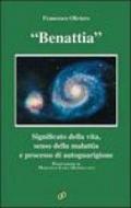 Benattia. Significato della vita, senso della malattia e processo di autoguarigione