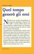 Quel tempo generò gli eroi