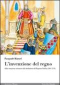 L'invenzione del regno: dalla conquista normanna alla fondazione del Regnum Siciliae (1061-1154) (Augustali / Pocket)