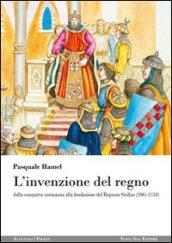 L'invenzione del regno: dalla conquista normanna alla fondazione del Regnum Siciliae (1061-1154) (Augustali / Pocket)