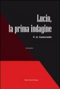 Lucin, la prima indagine