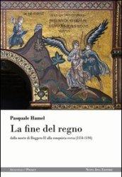 La fine del regno dalla morte di Ruggero II alla conquista sveva (1154-1194)