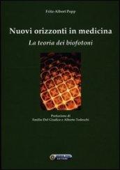 Nuovi orizzonti in medicina. La teoria dei biofotoni