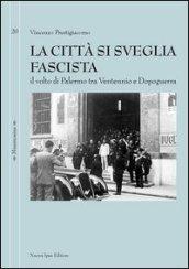 La città si sveglia fascista. Il volto di Palermo tra ventennio e dopoguerra