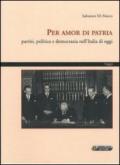 Per amor di patria. Partiti, politica e democrazia nell'Italia di oggi