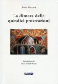 La dimora delle quindici prostrazioni. Ediz. italiana e araba