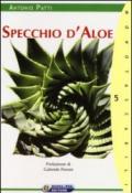 Specchio d'aloe. L'aloe tra mito e storia