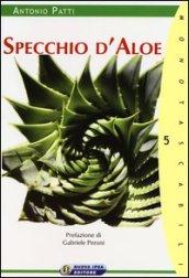 Specchio d'aloe. L'aloe tra mito e storia