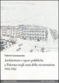 Architetture e opere pubbliche a Palermo negli anni della ricostruzione 1943-1962