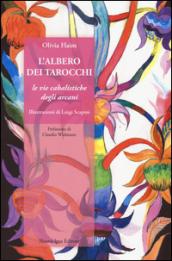 L'albero dei tarocchi. Le vie cabalistiche degli arcani. Con 78 carte. Ediz. illustrata