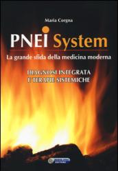 PNEI system. La grande sfida della medicina moderna. Diagnosi integrata e terapie sistemiche