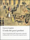 L'isola dei passi perduti. Storia istituzionale dell'Autonomia regionale siciliana dal viceré Caracciolo ai giorni nostri