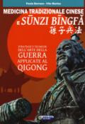 Medicina tradizionale cinese e Sunzi Bingfa. Strategie e tecniche dell'Arte della guerra applicate al Qigong