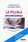 La pillola anticoncezionale. Rischi e alternative