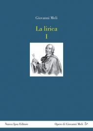 La lirica. Testo siciliano a fronte. Vol. 1: Odi, sonetti e canzunetti.