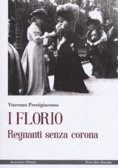 I Florio. Regnanti senza corona