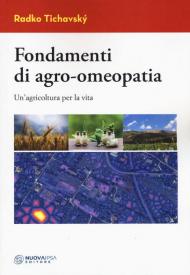 Fondamenti di agro-omeopatia. Un'agricoltura per la vita