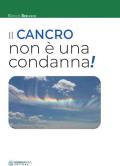 Il cancro non è una condanna!