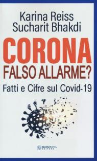 Corona falso allarme? Fatti e cifre sul Covid-19