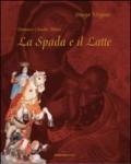 La Spada e il Latte - Volume I e II