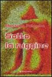 Sotto la ruggine