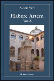 Habere artem. Vol. 10