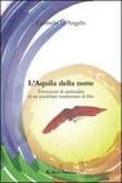 L'aquila della notte. Frammenti spirituali di un pendolare innamorato di Dio