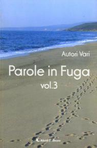 Parole in fuga. Vol. 3