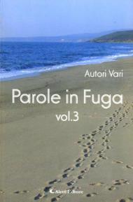 Parole in fuga. Vol. 3