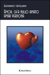 Amor, ch'a nullo amato amar perdona