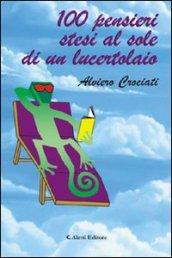 Cento pensieri stesi al sole di un lucertolaio