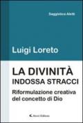 La divinità indossa stracci. Riformulazione del concetto di Dio