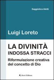 La divinità indossa stracci. Riformulazione del concetto di Dio