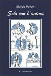 Solo con l'anima