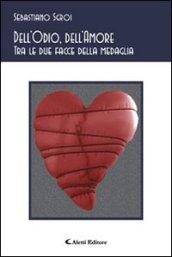 Dell'odio, dell'amore. Tra le due facce della medaglia