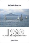 1968. Le parole che si è portato il vento