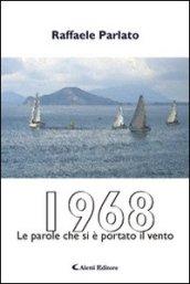 1968. Le parole che si è portato il vento