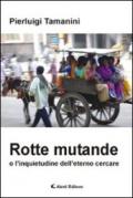 Rotte mutande o l'inquietudine dell'eterno cercare