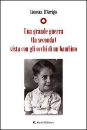 La grande guerra (la seconda) vista con gli occhi di un bimbo (Gli emersi narrativa)