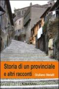 Storia di un provinciale e altri racconti