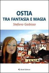 Ostia tra fantasia e magia